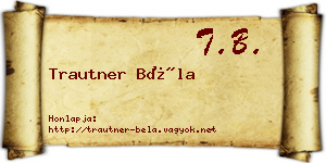 Trautner Béla névjegykártya